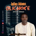 Olichoke By Julius Adams | MP3 DOWNLOAD