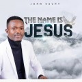 Download Music:The Name Jesus-John Kachy.Mp3