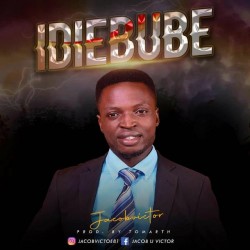 Idi Ebube by Jacob Victor Mp3 Download