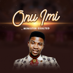 Onu Imi by Minister Exalted || DOWNLOAD Mp3